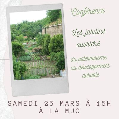 Conférence : Les jardins ouvriers, du paternalisme au développement durable